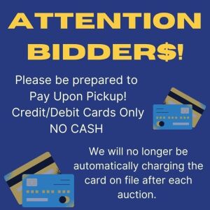 PLEASE BRING CREDIT/DEBIT CARD TO PAY UPON PICKUP! NO CASH.