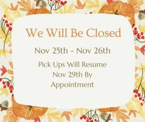 We Will Be Closed Nov 25th - Nov 26th