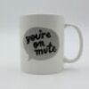 Lot of (2) Cases&nbsp;of (6)&nbsp;Stoneware Coffee Tea Mugs "You're On Mute"