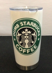 Dumb Starbucks Tumbler